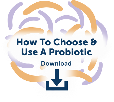 How To Choose & Use A Probiotic